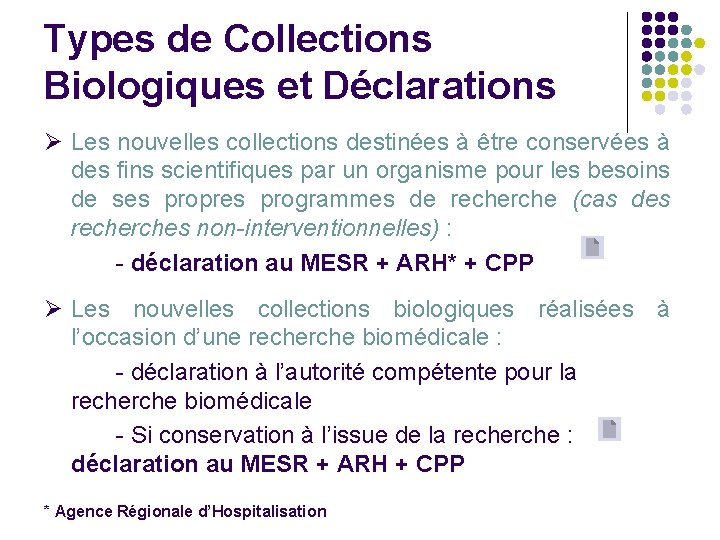 Types de Collections Biologiques et Déclarations Ø Les nouvelles collections destinées à être conservées