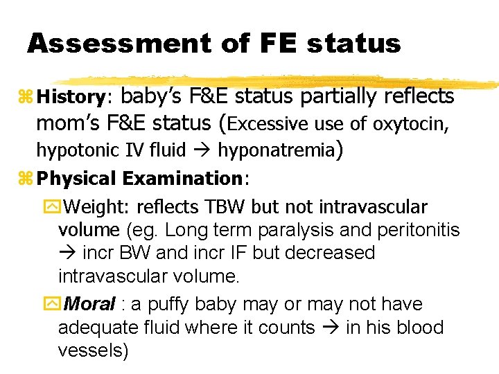 Assessment of FE status z History: baby’s F&E status partially reflects mom’s F&E status