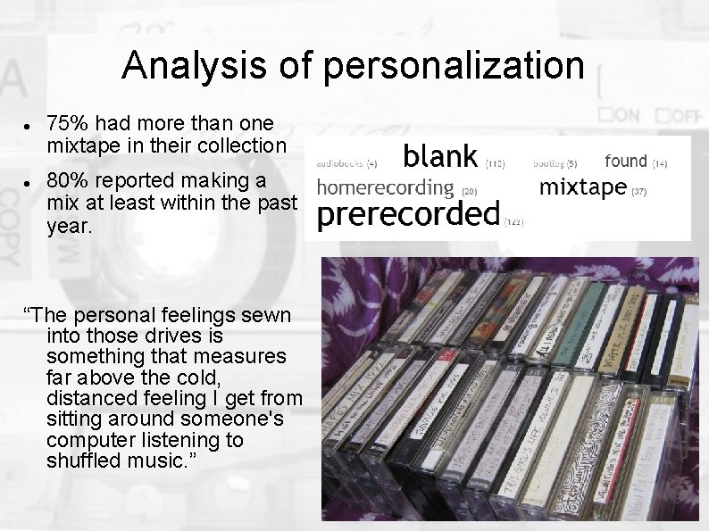 Analysis of personalization 75% had more than one mixtape in their collection 80% reported