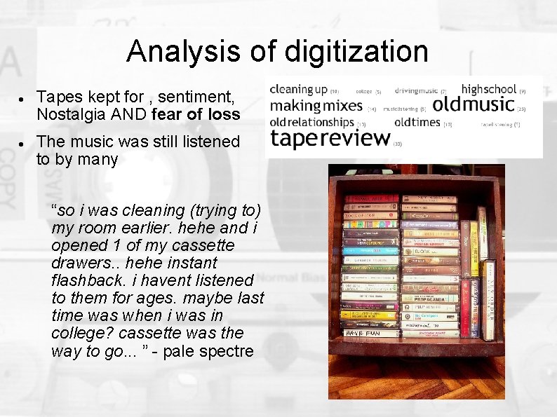 Analysis of digitization Tapes kept for , sentiment, Nostalgia AND fear of loss The