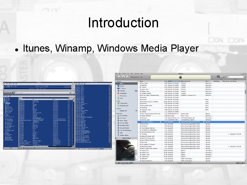 Introduction Itunes, Winamp, Windows Media Player 