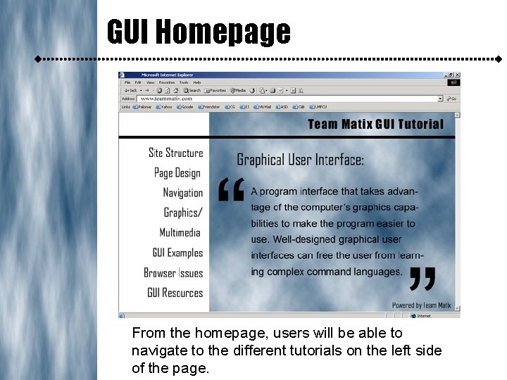 GUI Homepage From the homepage, users will be able to navigate to the different