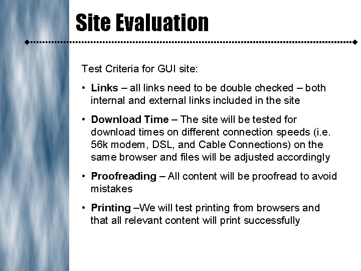 Site Evaluation Test Criteria for GUI site: • Links – all links need to