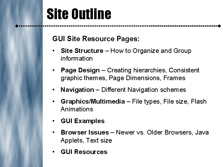 Site Outline GUI Site Resource Pages: • Site Structure – How to Organize and