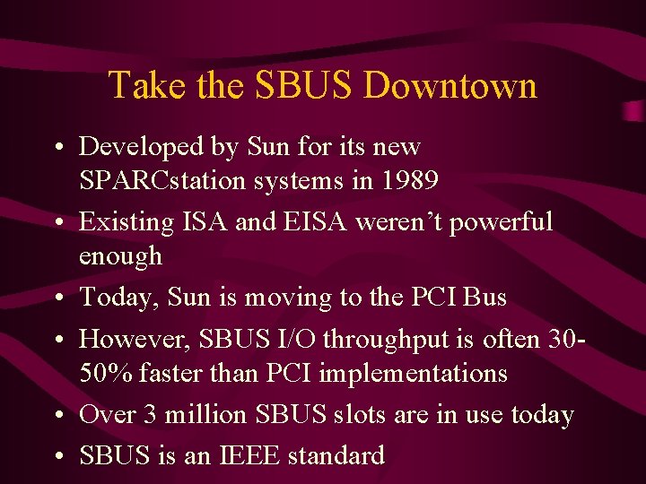 Take the SBUS Downtown • Developed by Sun for its new SPARCstation systems in