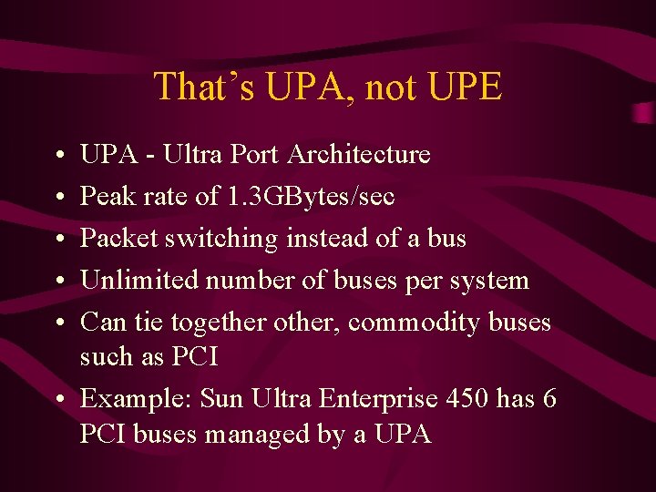 That’s UPA, not UPE • • • UPA - Ultra Port Architecture Peak rate
