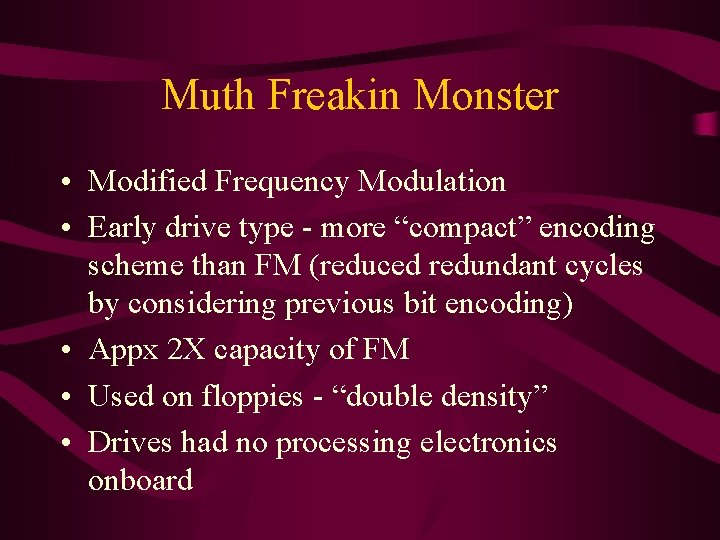 Muth Freakin Monster • Modified Frequency Modulation • Early drive type - more “compact”