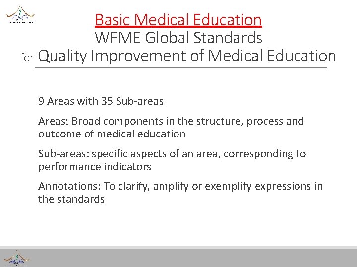 Basic Medical Education WFME Global Standards for Quality Improvement of Medical Education 9 Areas