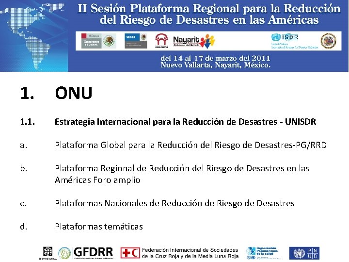 1. ONU 1. 1. Estrategia Internacional para la Reducción de Desastres - UNISDR a.