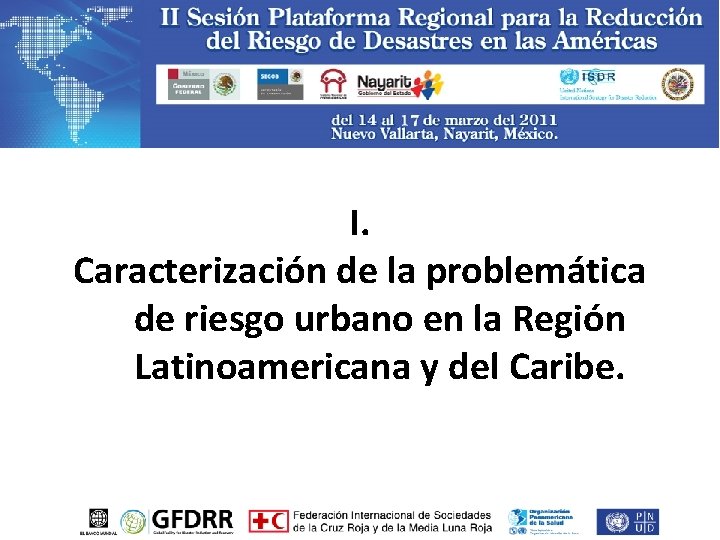 I. Caracterización de la problemática de riesgo urbano en la Región Latinoamericana y del