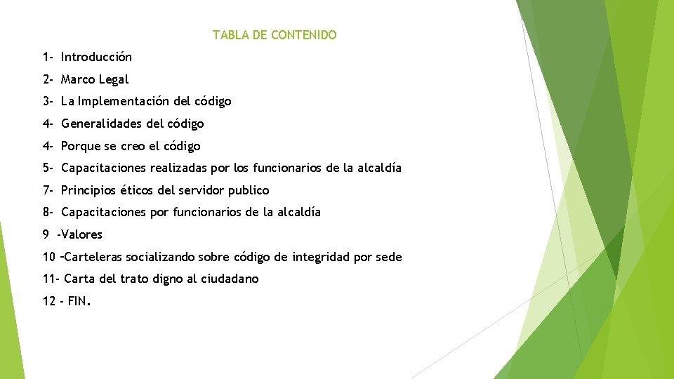 TABLA DE CONTENIDO 1 - Introducción 2 - Marco Legal 3 - La Implementación