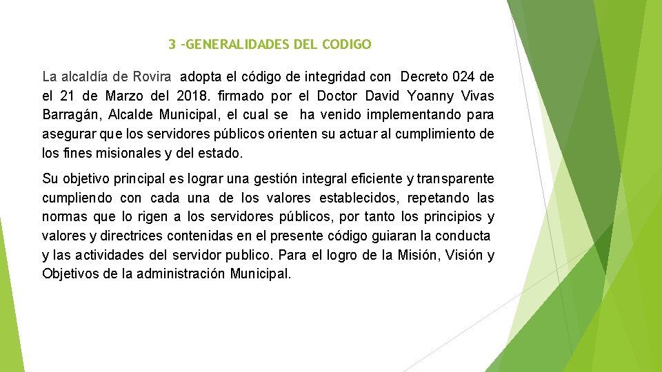3 -GENERALIDADES DEL CODIGO La alcaldía de Rovira adopta el código de integridad con