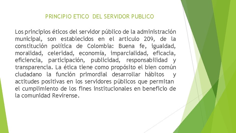 PRINCIPIO ETICO DEL SERVIDOR PUBLICO Los principios éticos del servidor público de la administración