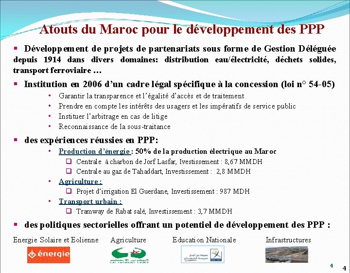Atouts du Maroc pour le développement des PPP § Développement de projets de partenariats