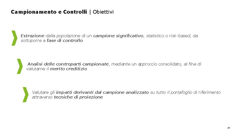 Campionamento e Controlli | Obiettivi Estrazione dalla popolazione di un campione significativo, statistico o