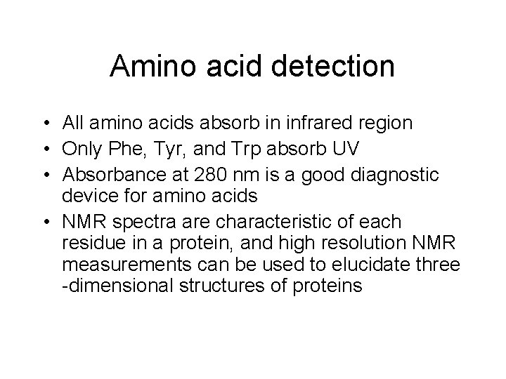 Amino acid detection • All amino acids absorb in infrared region • Only Phe,