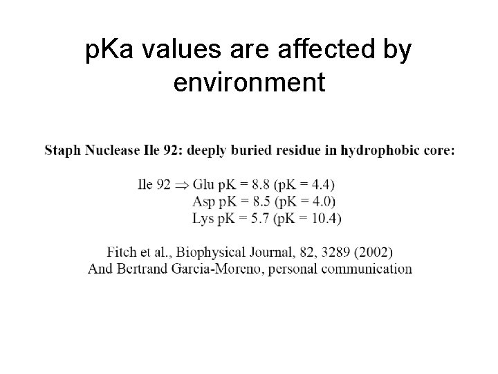 p. Ka values are affected by environment 