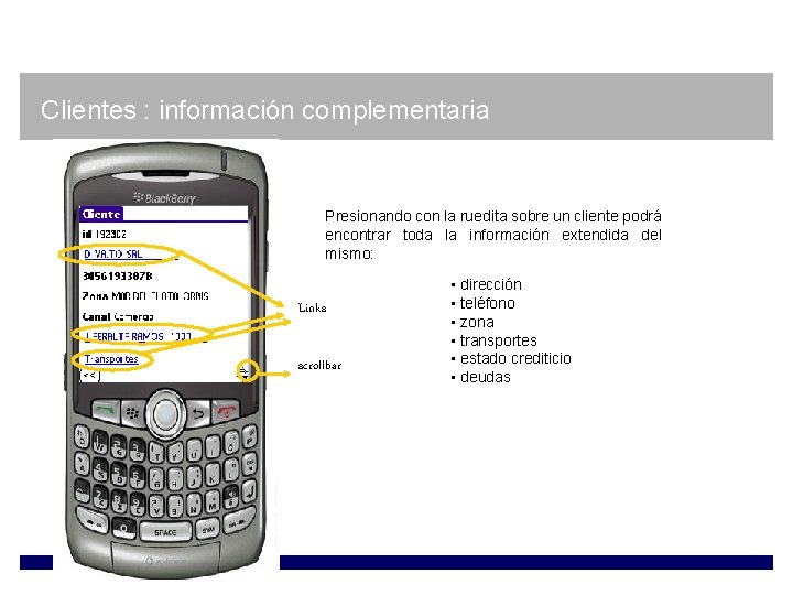 Clientes : información complementaria Presionando con la ruedita sobre un cliente podrá encontrar toda