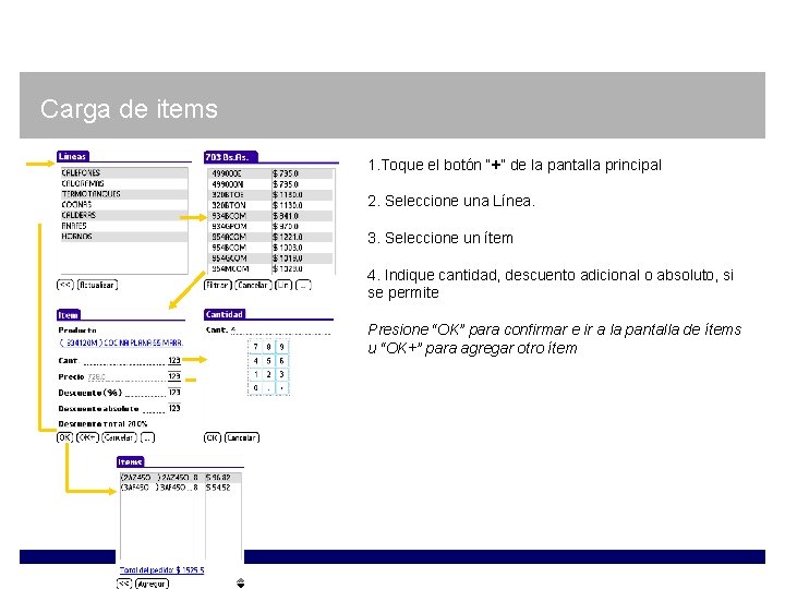 Carga de items 1. Toque el botón “+” de la pantalla principal 2. Seleccione