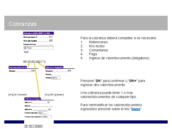 Cobranzas Para la cobranza deberá completar si es necesario: 1. Retenciones 2. Nro recibo