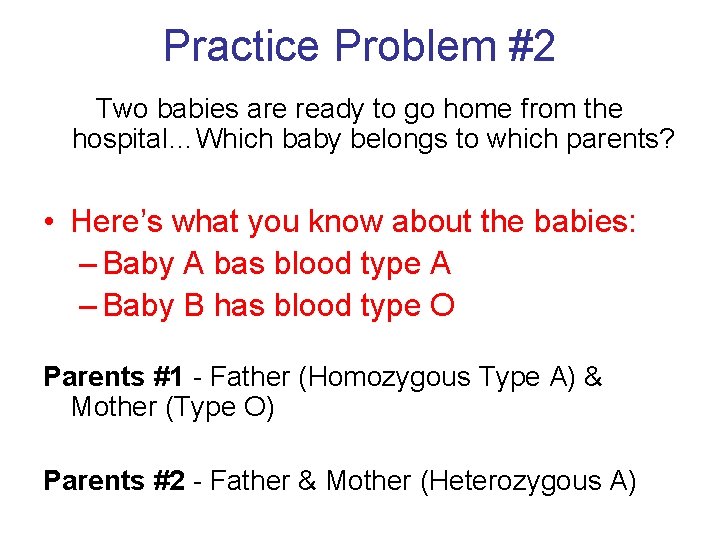 Practice Problem #2 Two babies are ready to go home from the hospital…Which baby