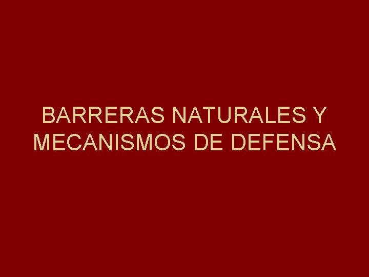 BARRERAS NATURALES Y MECANISMOS DE DEFENSA 