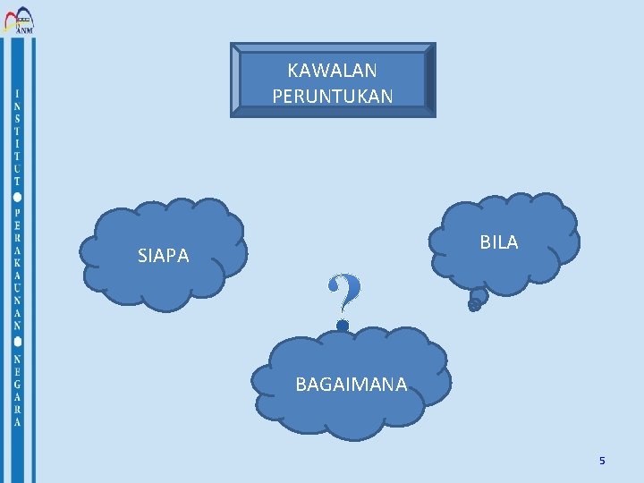 KAWALAN PERUNTUKAN BILA SIAPA BAGAIMANA 5 
