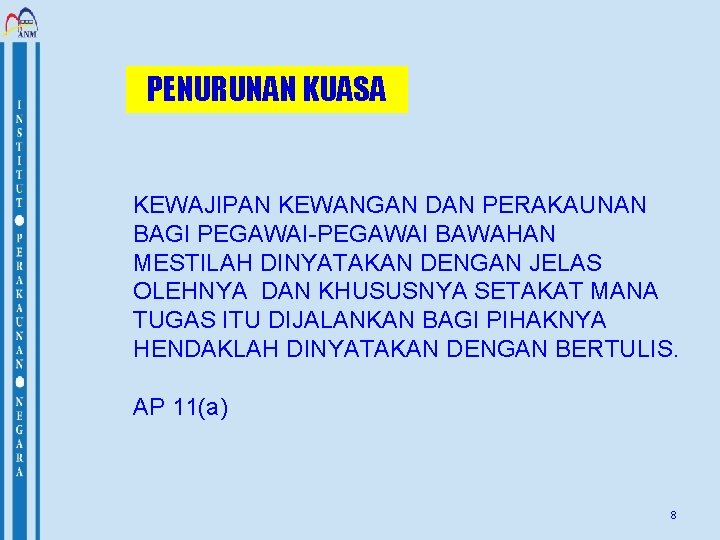 PENURUNAN KUASA KEWAJIPAN KEWANGAN DAN PERAKAUNAN BAGI PEGAWAI-PEGAWAI BAWAHAN MESTILAH DINYATAKAN DENGAN JELAS OLEHNYA