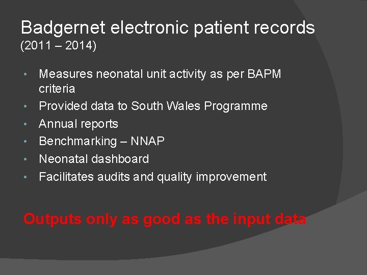 Badgernet electronic patient records (2011 – 2014) • • • Measures neonatal unit activity