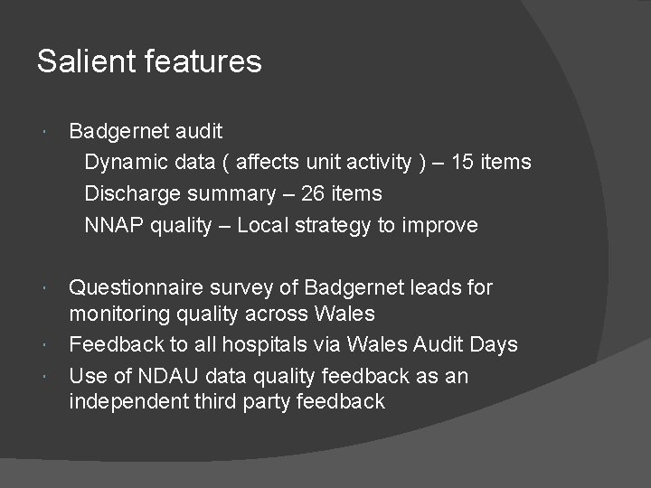 Salient features Badgernet audit Dynamic data ( affects unit activity ) – 15 items