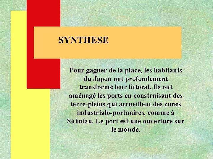 SYNTHESE Pour gagner de la place, les habitants du Japon ont profondément transformé leur