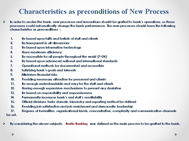 Characteristics as preconditions of New Process In order to evolve the bank, new processes