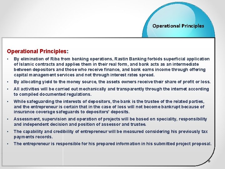 Operational Principles: • By elimination of Riba from banking operations, Rastin Banking forbids superficial