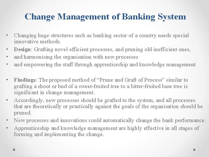 Change Management of Banking System • Changing huge structures such as banking sector of