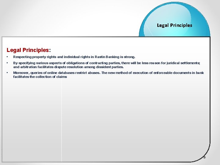 Legal Principles: • Respecting property rights and individual rights in Rastin Banking is strong.