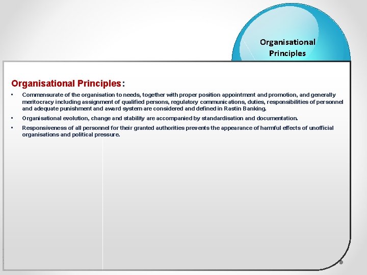 Organisational Principles: • Commensurate of the organisation to needs, together with proper position appointment