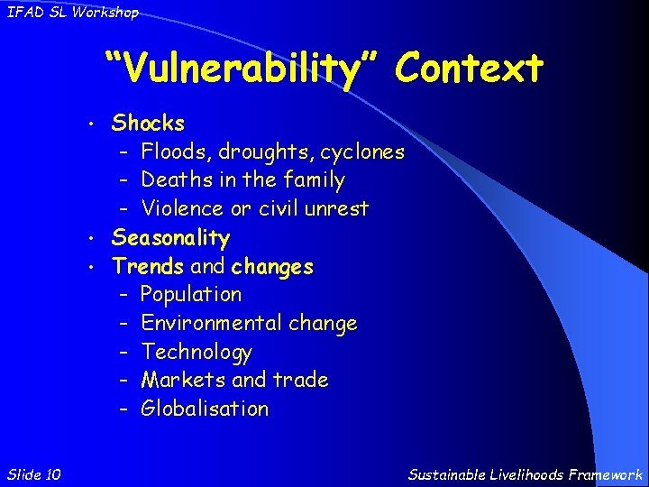 IFAD SL Workshop “Vulnerability” Context Shocks – Floods, droughts, cyclones – Deaths in the
