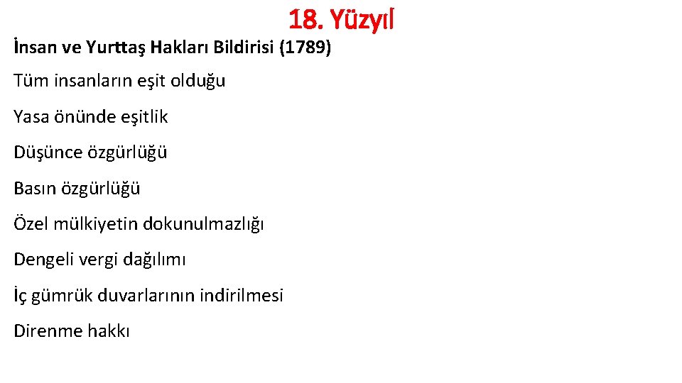 18. Yüzyıl İnsan ve Yurttaş Hakları Bildirisi (1789) Tüm insanların eşit olduğu Yasa önünde