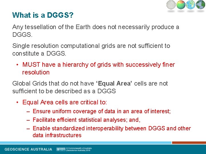 What is a DGGS? Any tessellation of the Earth does not necessarily produce a What is a DGGS? Any tessellation of the Earth does not necessarily produce a