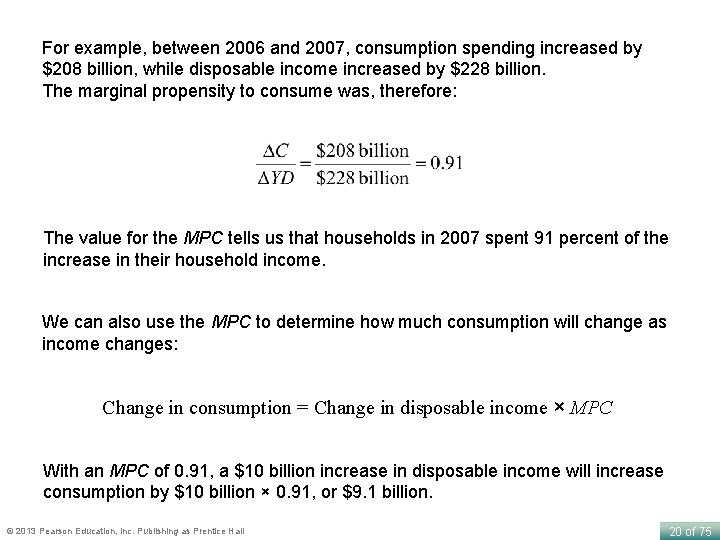 For example, between 2006 and 2007, consumption spending increased by $208 billion, while disposable