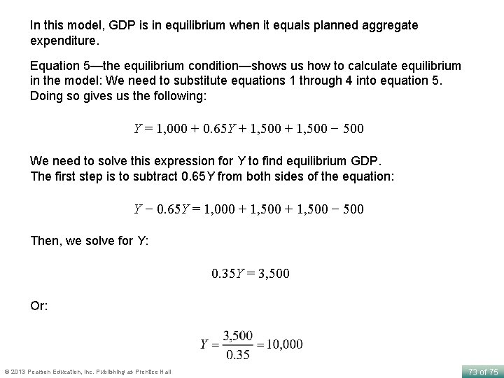 In this model, GDP is in equilibrium when it equals planned aggregate expenditure. Equation