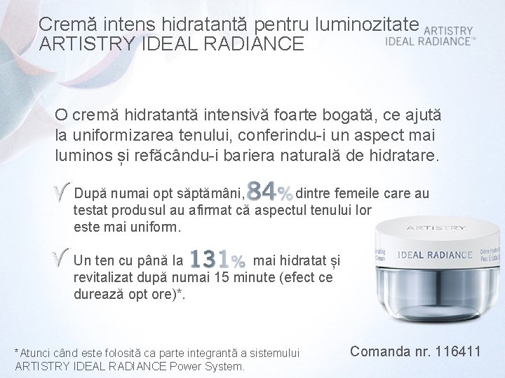 Cremă intens hidratantă pentru luminozitate ARTISTRY IDEAL RADIANCE O cremă hidratantă intensivă foarte bogată,