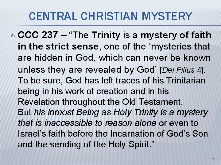 CENTRAL CHRISTIAN MYSTERY Ù CCC 237 – “The Trinity is a mystery of faith