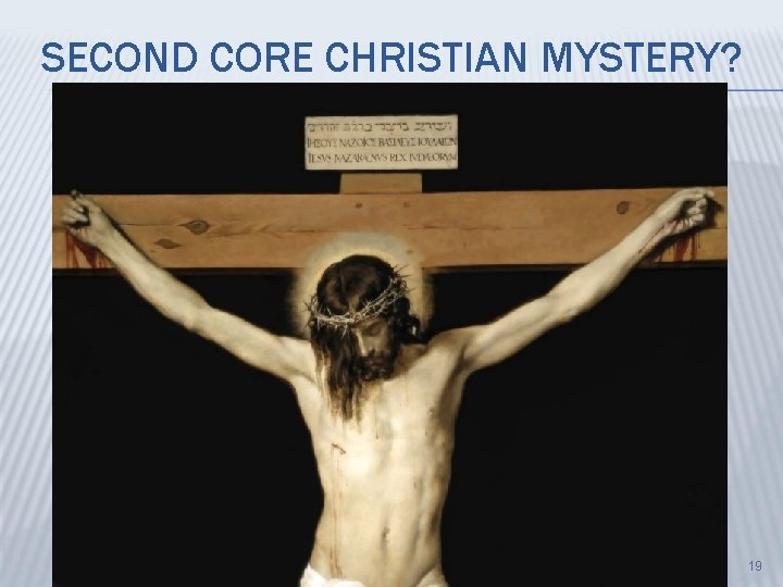 SECOND CORE CHRISTIAN MYSTERY? 19 