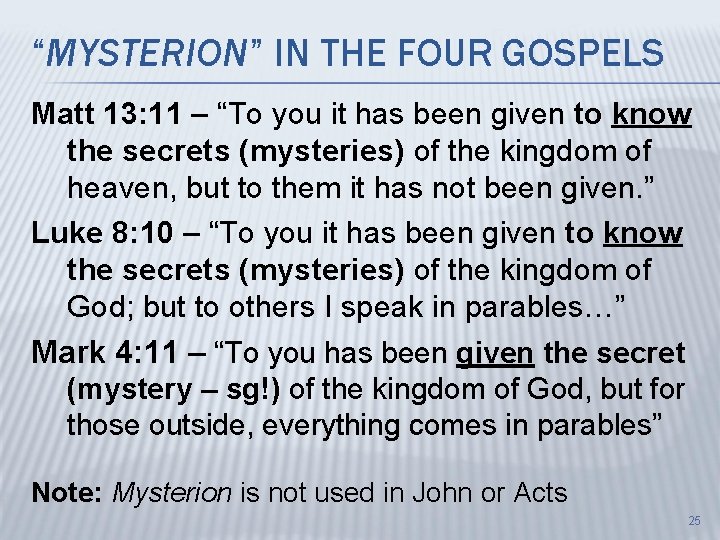 “MYSTERION” IN THE FOUR GOSPELS Matt 13: 11 – “To you it has been