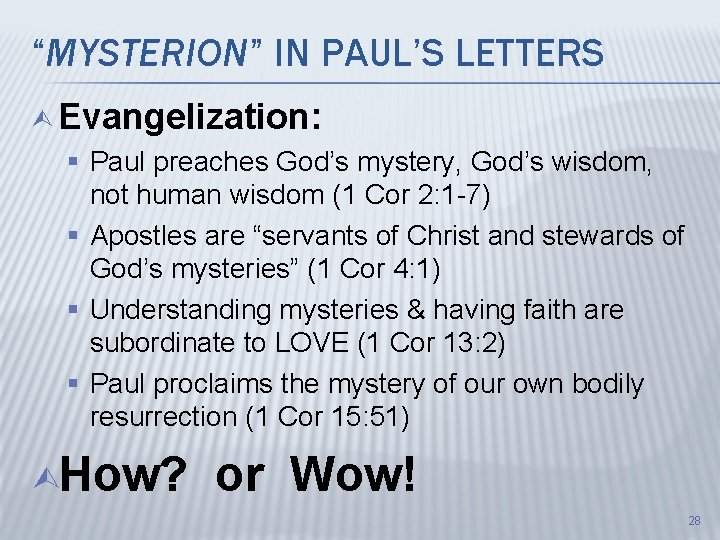 “MYSTERION” IN PAUL’S LETTERS Ù Evangelization: § Paul preaches God’s mystery, God’s wisdom, not