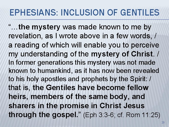 EPHESIANS: INCLUSION OF GENTILES “…the mystery was made known to me by revelation, as