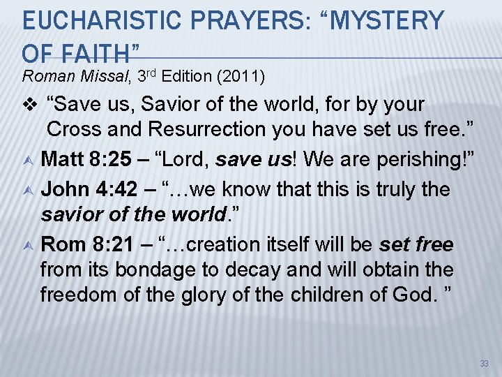EUCHARISTIC PRAYERS: “MYSTERY OF FAITH” Roman Missal, 3 rd Edition (2011) v “Save us,