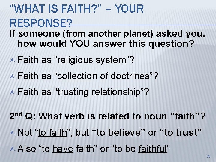 “WHAT IS FAITH? ” – YOUR RESPONSE? If someone (from another planet) asked you,