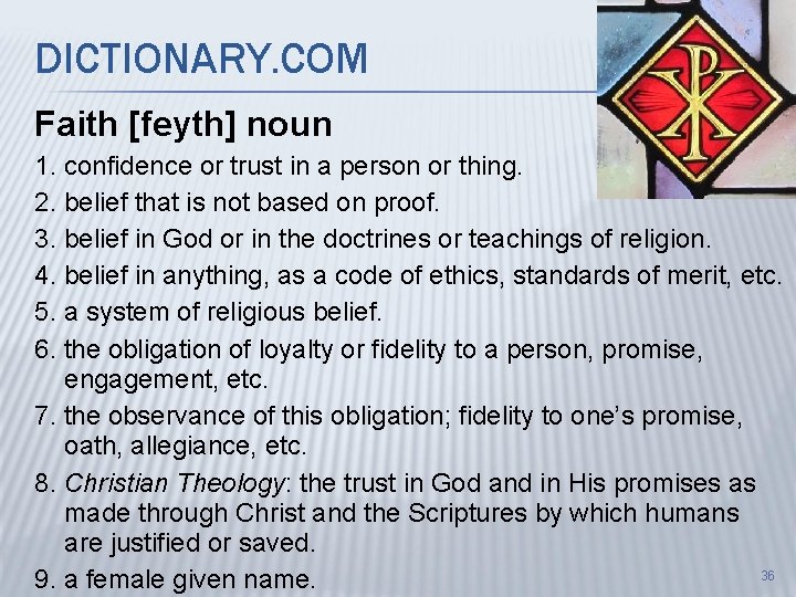 DICTIONARY. COM Faith [feyth] noun 1. confidence or trust in a person or thing.